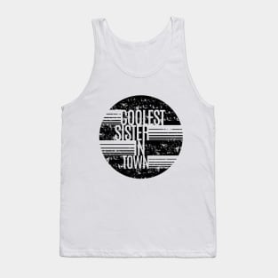 Coolest Sister In Town Tank Top